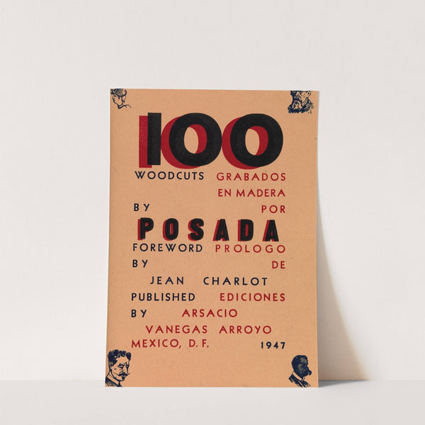 100 Woodcuts by Posada by José Guadalupe Posada