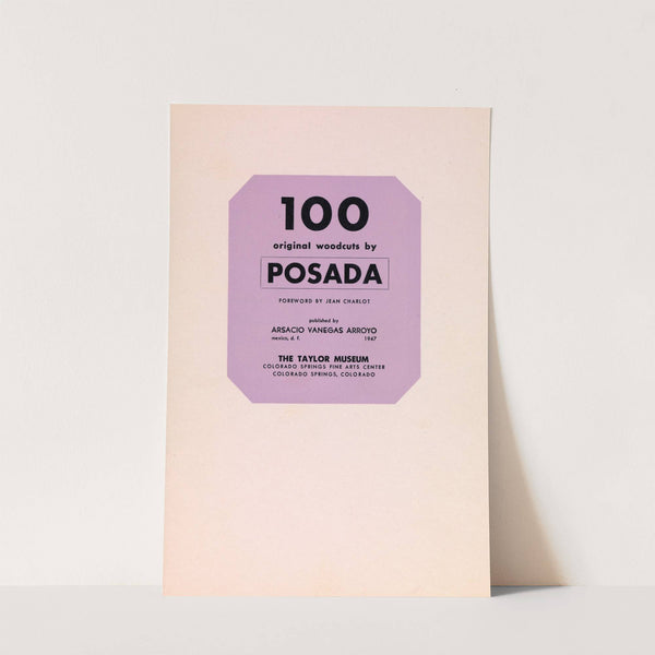 100 Woodcuts by Posada. by José Guadalupe Posada