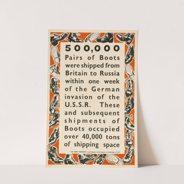 500,000 Pairs of Boots Were Shipped from Britain to Russia Within One Week of the German Invasion of the U.S.S.R. by Anonymous
