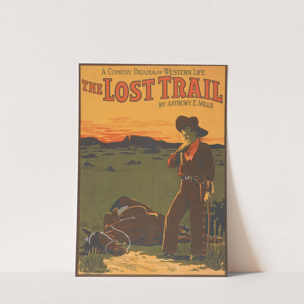 A comedy drama of western life, The lost trail by Anthony E. Wills. (1907) by U.S. Lithograph Co.
