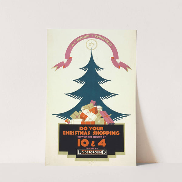 A merrie Christmas Do your shopping between the hours of 10 and 4. Travel by Underground by Austin Cooper