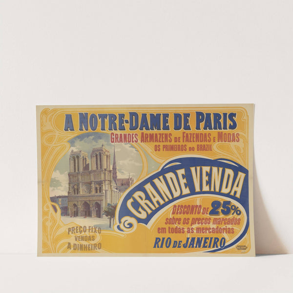 A Notre-Dame de Paris. Grandes armazens de fazendas e modas os primeiros do Brazil. Grande venda (1900) by Imp. Paul Dupont