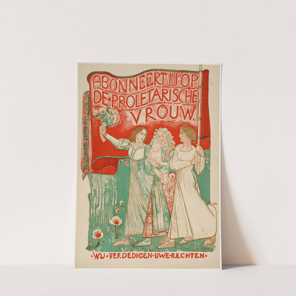 Abonneert U op De Proletarische Vrouw. Wij verdedigen Uwe rechten (1912-1932) by A. Lüske