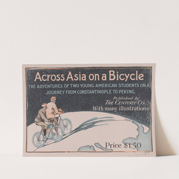 Across Asia on a Bicycle- The Adventures of Two Young American Students on a Journey From Constantinople to Peking (1894) by Albert J. Moores