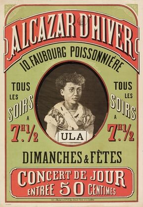 Alcazar D’hiver 10. Faubourg Poissonniere Tous Les Soirs A 7h. 12 Tous Les Soirs A 7h. 12 Dimanches & Fête (1880-1900)