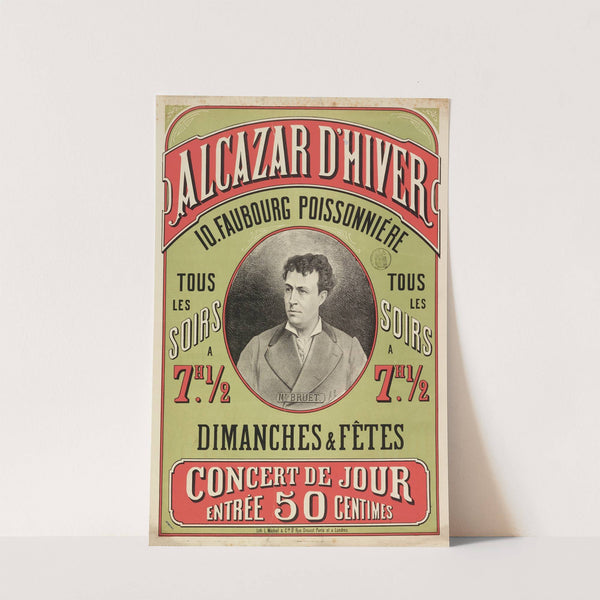 Alcazar D’hiver 10. Faubourg Poissonniere Tous Les Soirs A 7h. 12 Tous Les Soirs A 7h. 12 Dimanches & Fête. (1880-1900) by Imp. L. Michel