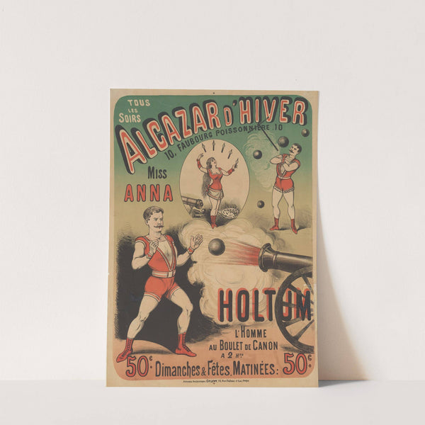 Alcazar d’Hiver… Miss Anna Holtum l’homme au boulet de canon (1882) by Imp. Charles Lévy