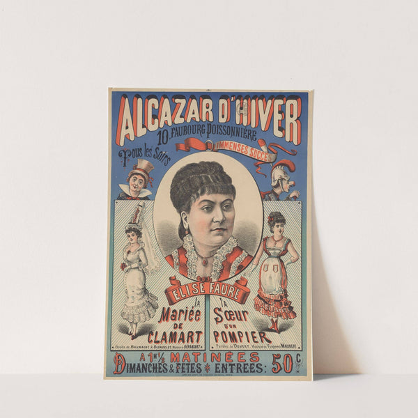 Alcazar d’Hiver… tous les soirs Elise Faure (dans) la Mariée de Clamart (1878) by Imp. Charles Lévy