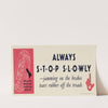 Always Stop Slowly