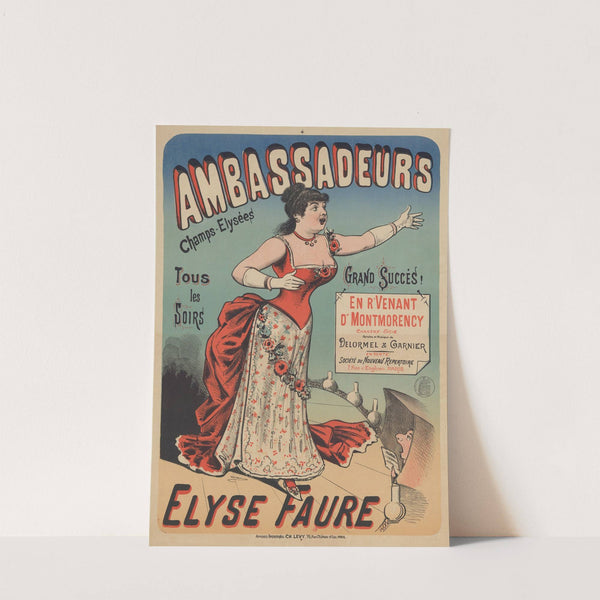 Ambassadeurs, Champs-Elysées. Tous les soirs. Elyse Faure (1885) by Imp. Charles Lévy