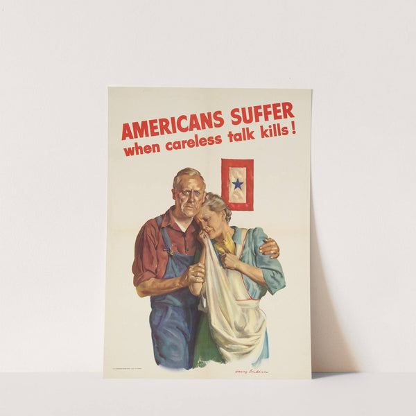 Americans suffer when careless talk kills! (1943) by Harry Anderson