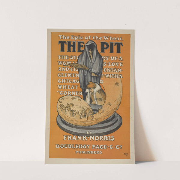 An Epic Of The Wheat. The Pit. by Anonymous