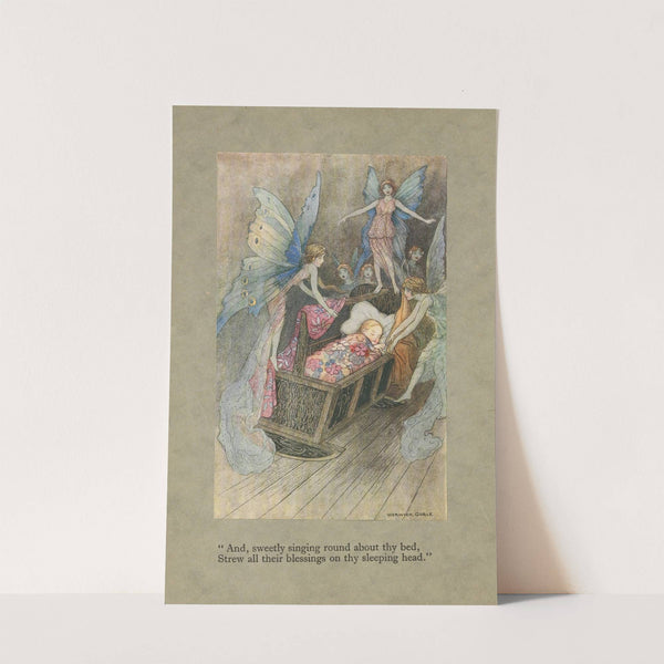 'And, sweetly singing round about thy bed, Strew all their blessings on thy sleeping head.' by Warwick Goble