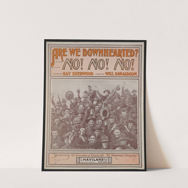 Are we downhearted; No! No! No! by Anonymous