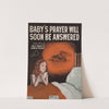 Baby's Prayer Will Soon Be Answered by Albert Wilfred Barbelle