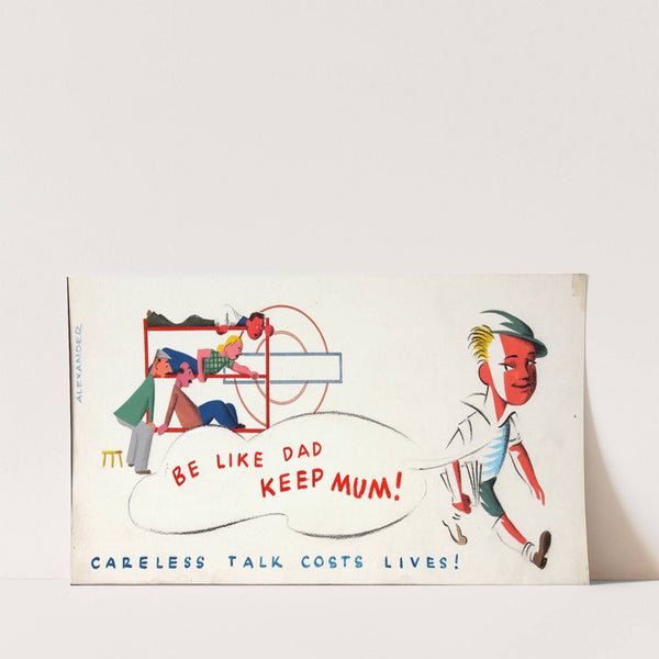 Be like Dad keep mum! Careless talk costs lives! (1939-1946)