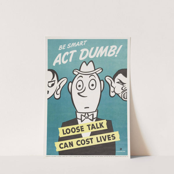 Be smart act dumb! Loose talk can cost lives (1942) by Otto Soglow