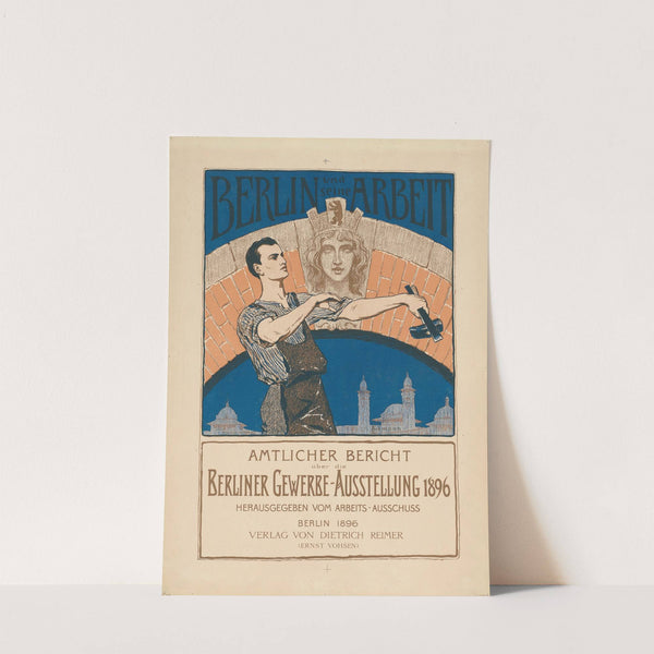 Berlin und seine Arbeit Amtlicher Bericht über die Berliner Gewerbe-Ausstellung-1896 (1896) by Otto Eckmann