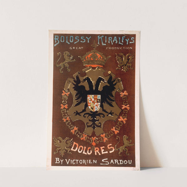Bolossy Kiralfy's great production, Dolores by Victorien Sardou by A.S. Seer's Litho.