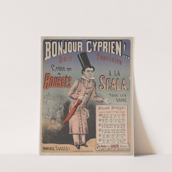 Bonjour Cyprien. scie populaire, créée par Mr Bourgès à la Scala. immenses succès (1880) by Imp. Charles Lévy
