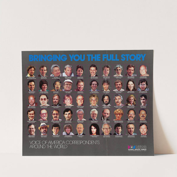 BRINGING YOU THE FULL STORY. VOICE OF AMERICA CORRESPONDENTS AROUND THE WORLD. by U.S. Information Agency