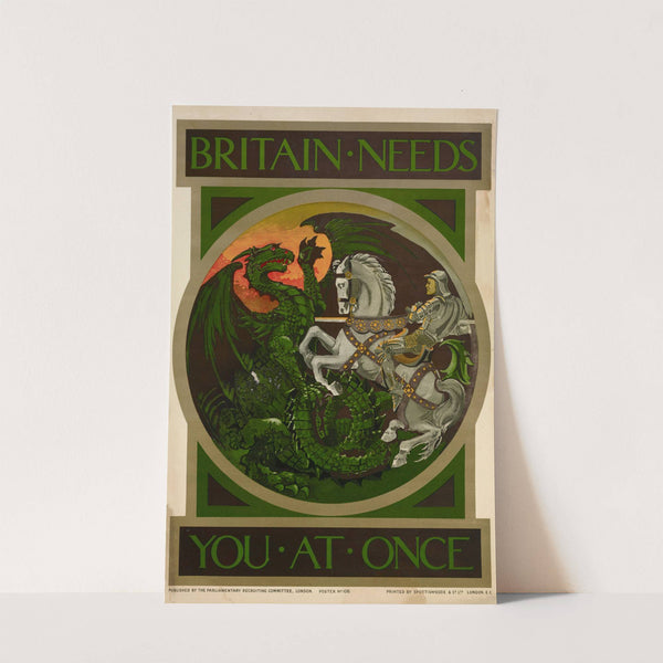 Britain Needs You at Once (1915) by Spottiswoode & Co.