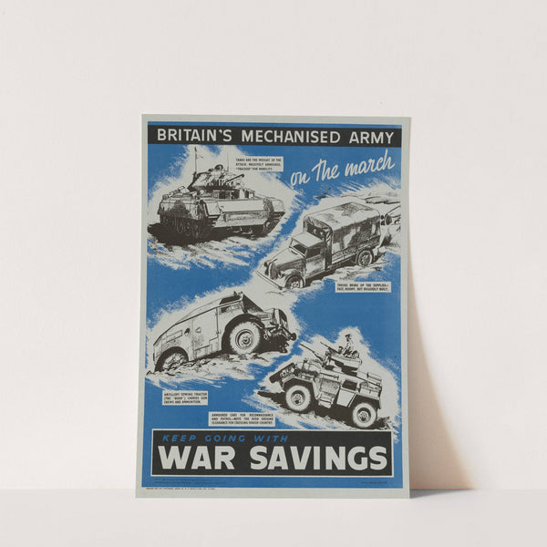 Britain's Mechanised Army on the March - Keep Going with War Savings by Anonymous
