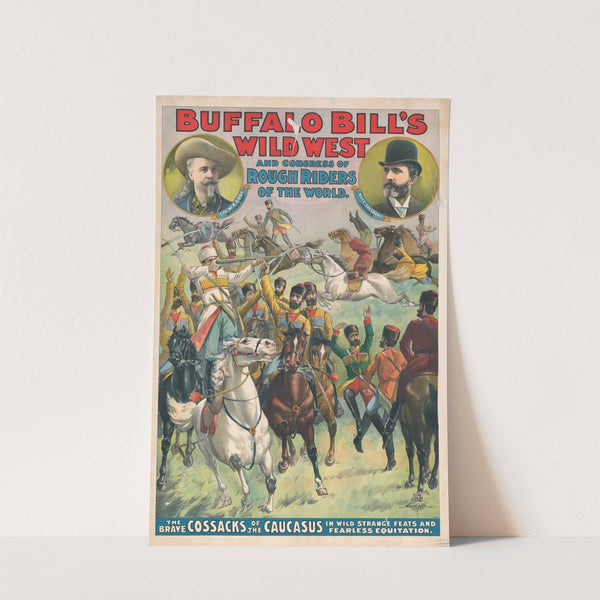 Buffalo Bill’s wild west and congress of rough riders of the world (1899) by Courier Litho. Co.