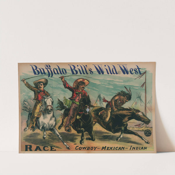 Buffalo Bill’s Wild West Race Cow Boy- Mexican- Indian (1889) by Calhoun Printing Co