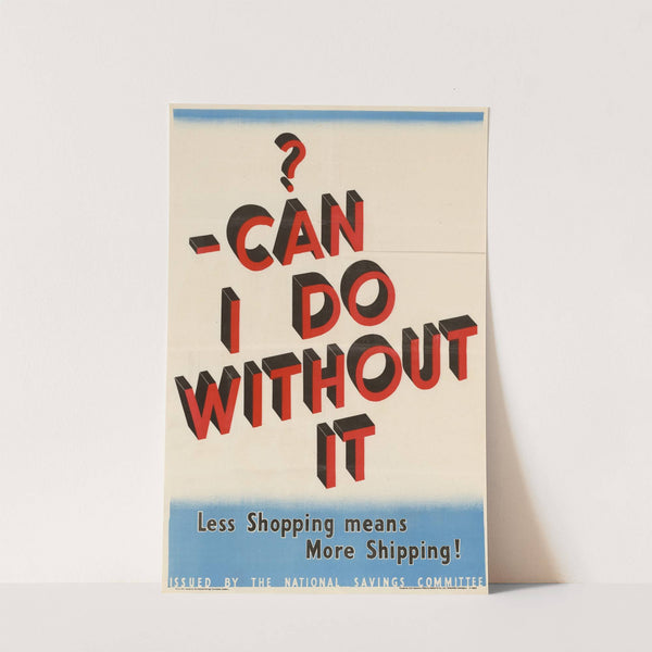 Can I Do Without It - Less Shopping Means More Shipping! by Anonymous