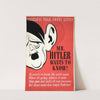 Careless talk costs lives. Mr Hitler wants to know! by Anonymous