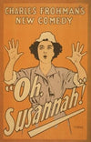 Charles Frohman’s new comedy, Oh, Susannah! (1897)