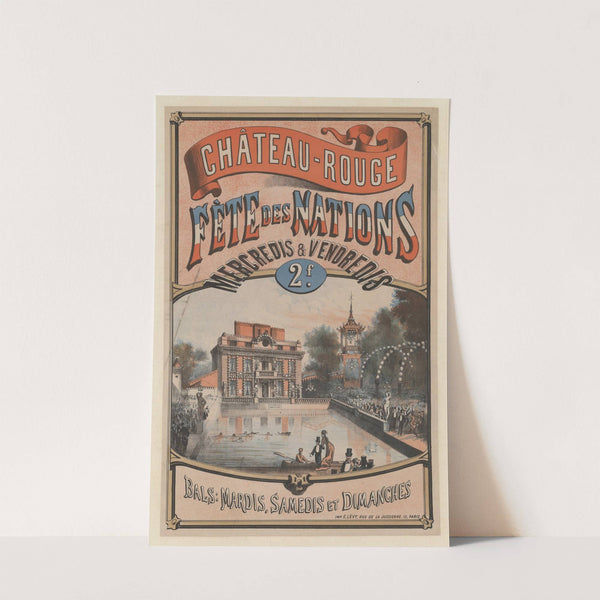 Chateau-rouge. Fête des nations mercredis et vendredis 2 F. (1878) by Imp. Emile Lévy