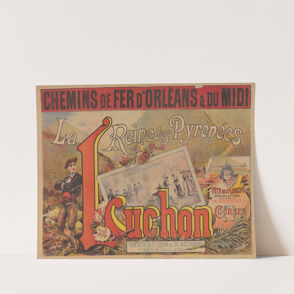 Chemins de Fer d’Orléans & du Midi. La Reine des Pyrénées, Luchon (1890) by Imp. Camis