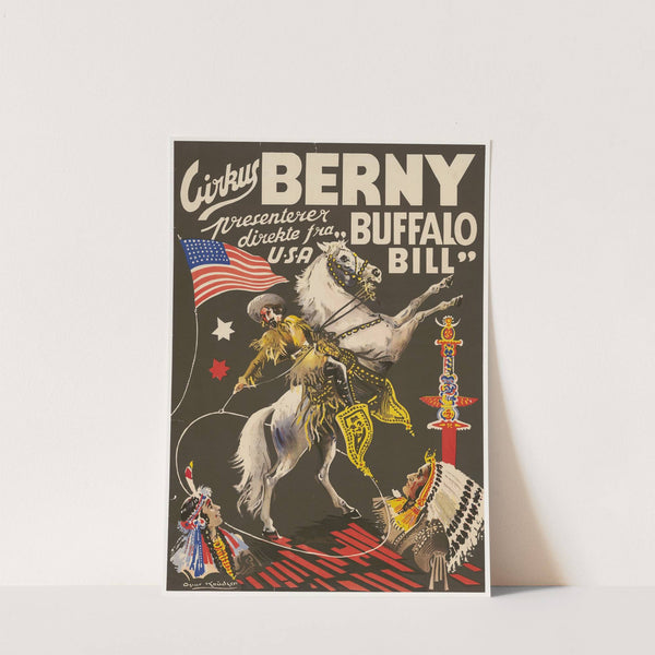 Circus Berny presenterer direkte fra USA Buffalo Bill by Oscar Knudsen