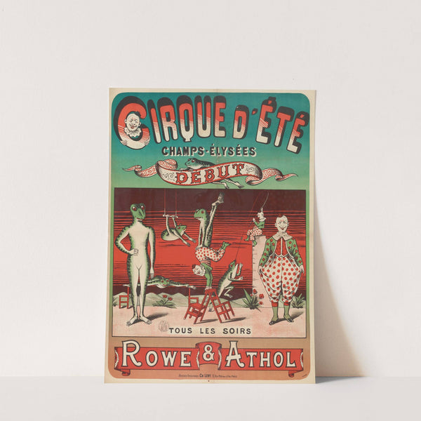 Cirque D’ete Champs-Elysees Debuttous Les Soirs Rowe & Athol (1882-1888) by Imp. Charles Lévy