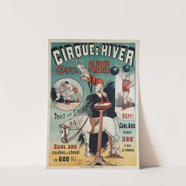 Cirque D’hiver Carl Abs Tous Les Soirs (1888) by Imp. Emile Lévy