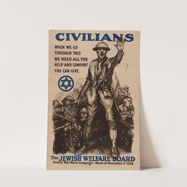 Civilians, when we go through this we need all the help and comfort you can give - The Jewish Welfare Board by Sidney Riesenberg