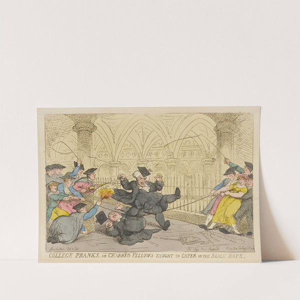 College pranks, or Crabbed Fellow’s taught to caper on the slack rope by Thomas Rowlandson