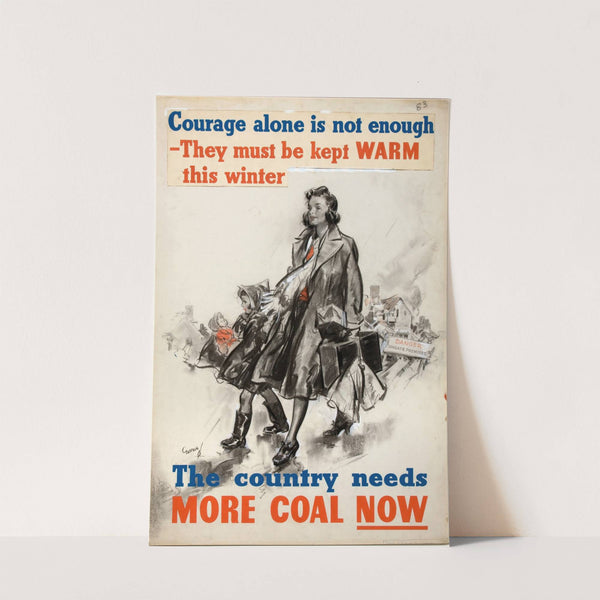 Courage alone is not enough - they must be kept warm this winter. The country needs more coal now by Gaffron