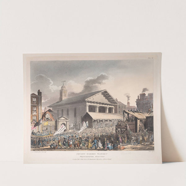 Covent Garden Market, Westminster Election (1808) by Thomas Rowlandson