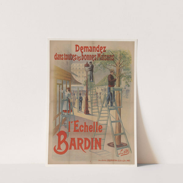 Demandez dans toutes les bonnes maisons. l’échelle Bardin (1900) by Imp. du griffon