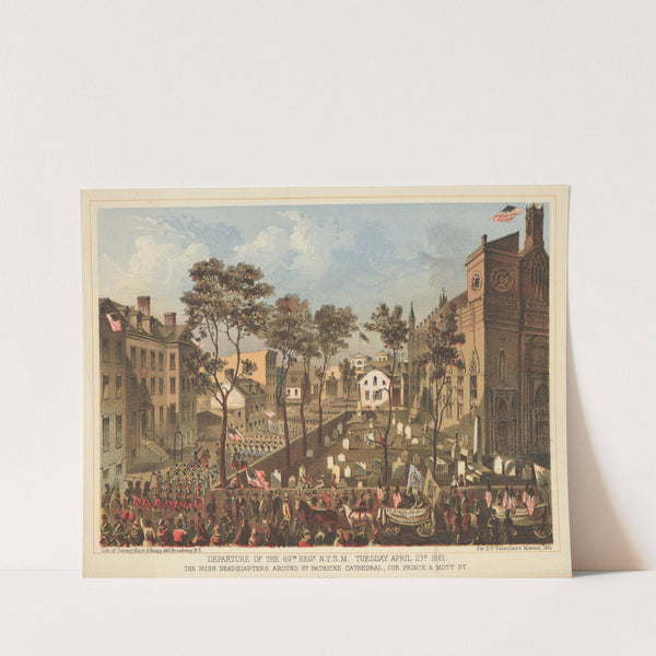 Departure of the 69th Regt N.Y.S.M. Tuesday April 23d 1861. The Irish Headquarters around St. Patricks Cathedral, Cor. Prince & Mott St. (1862) by Sarony, Major & Knapp Lith.