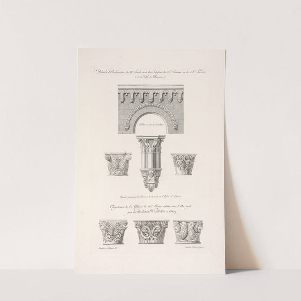 Détails d'architecture, du XIe. siècle tirés des edifices de St. Étienne et de St. Lucien. (de la ville de Beauvais.) by Nicolas Xavier Willemin