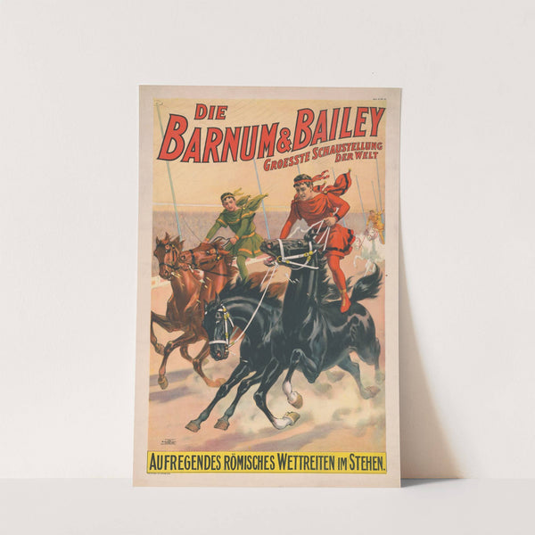 Die Barnum & Bailey groesste schaustellung der welt Aufregendes Romisches wettreiten im stehen… (1900) by Strobridge & Co. Lith.