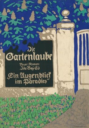 Die Gartenlaube. Neuer Roman; Ida Boy-Ed ‘Ein Augenblick im Paradies’ (1908)