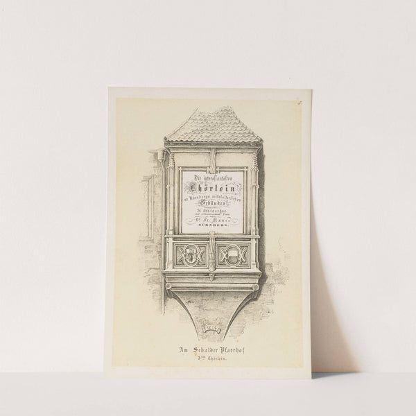 Die interessantesten Chörlein an Nürnberg’s mittelalterlichen Gebäuden Pl.05 (1850) by Friedrich Mayer