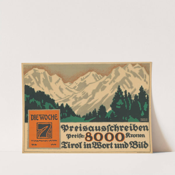 Die Woche. Preisausschreiben Tirol in Wort und Bild (1913) by Heinrich Jäger