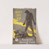 Don’t let up – Keep on saving food (1918) by Francis Luis Mora