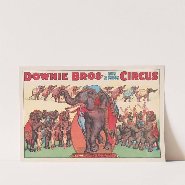 Downie Bros. Big 3 ring circus. ‘Teddy’ famous New York hippodrome elephant (1920-1930) by Erie Litho Co.